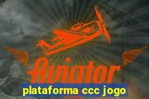 plataforma ccc jogo